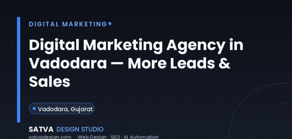Digital marketing agency in Vadodara — Satva Design Studio lead generation services