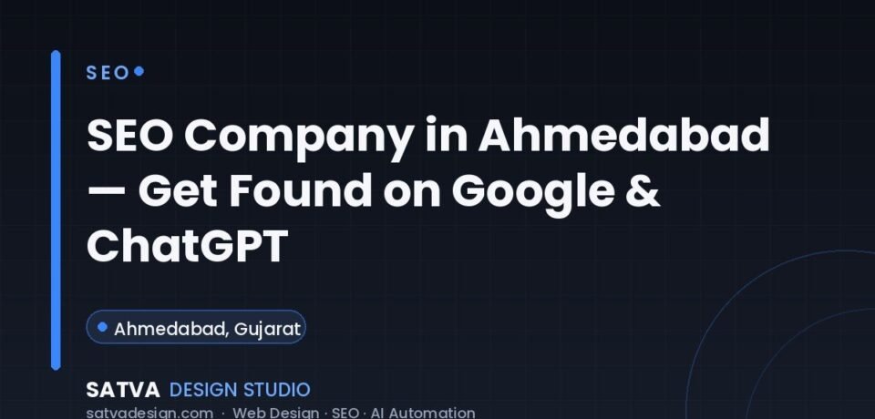 SEO company in Ahmedabad by Satva Design Studio for Google and AI search