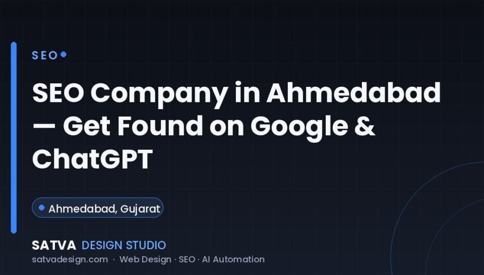 SEO company in Ahmedabad by Satva Design Studio for Google and AI search