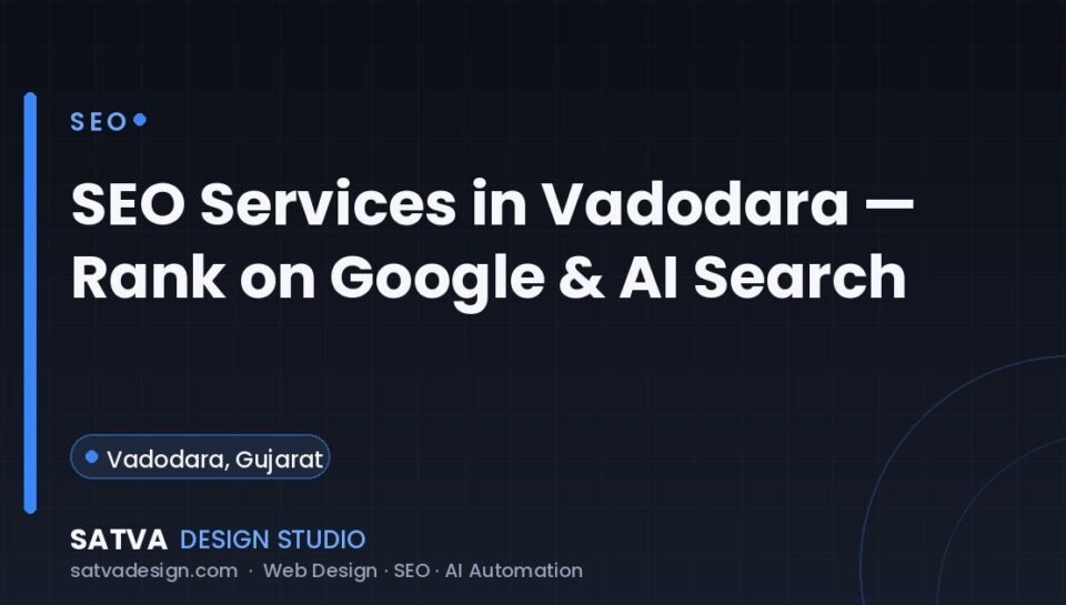 SEO services in Vadodara by Satva Design Studio for Google and AI search